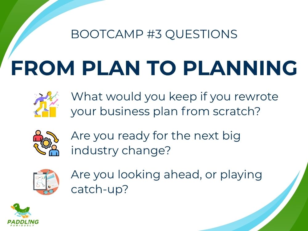 Key questions to move beyond your business plan to a practical, forward-looking planning process