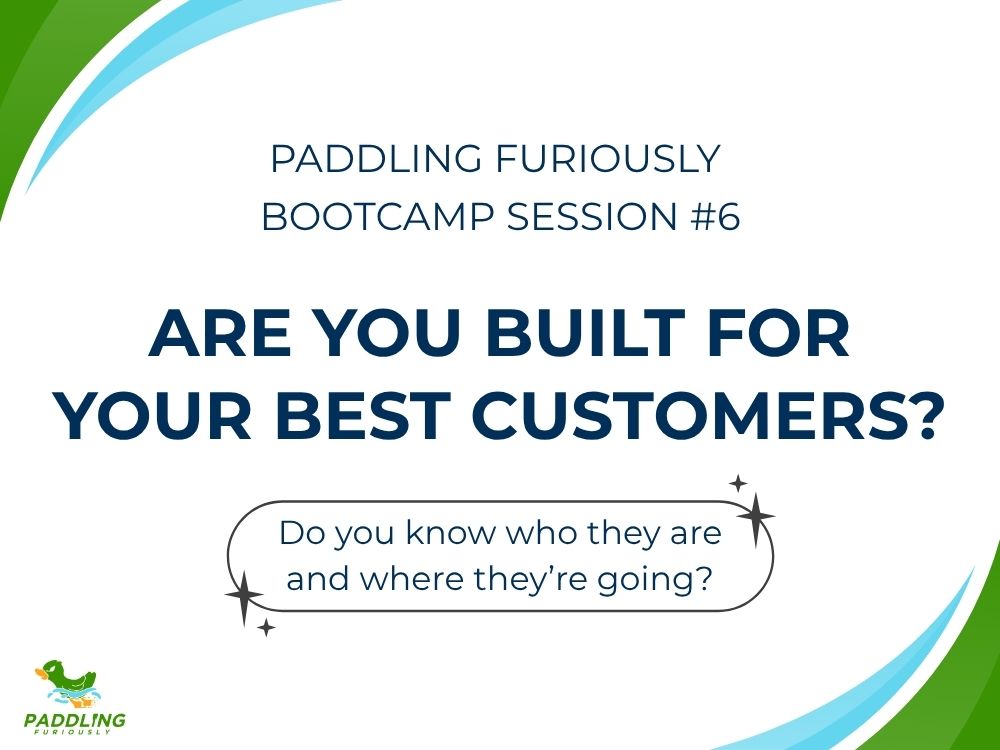 Knowing where your best customers are headed drives growth
